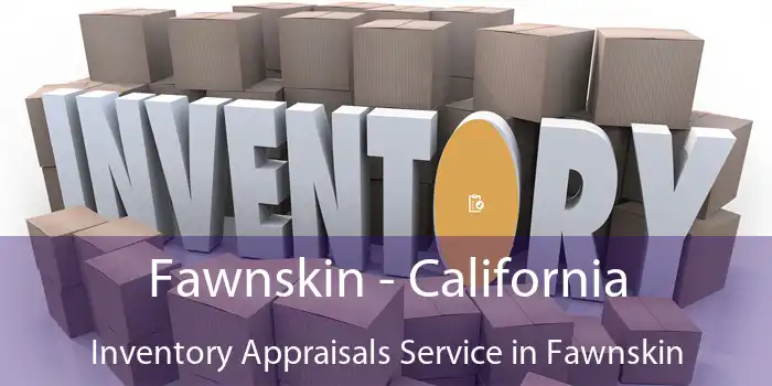 Fawnskin - California Inventory Appraisals Service in Fawnskin