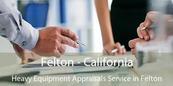 Felton - California Heavy Equipment Appraisals Service in Felton