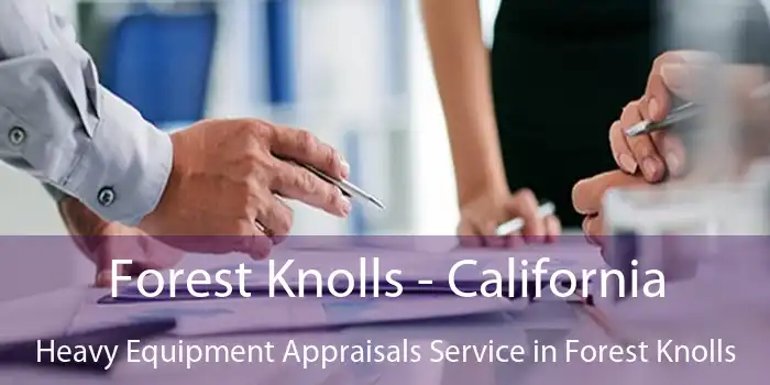 Forest Knolls - California Heavy Equipment Appraisals Service in Forest Knolls