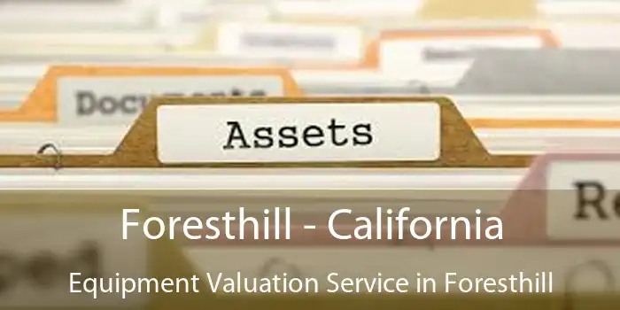 Foresthill - California Equipment Valuation Service in Foresthill