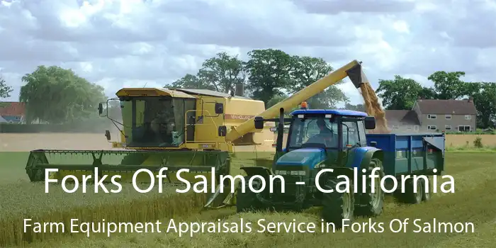 Forks Of Salmon - California Farm Equipment Appraisals Service in Forks Of Salmon