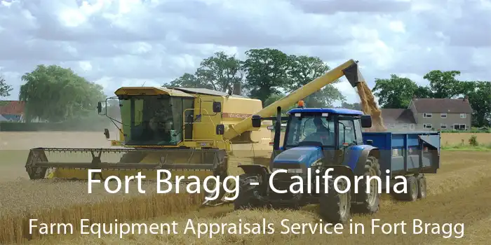 Fort Bragg - California Farm Equipment Appraisals Service in Fort Bragg