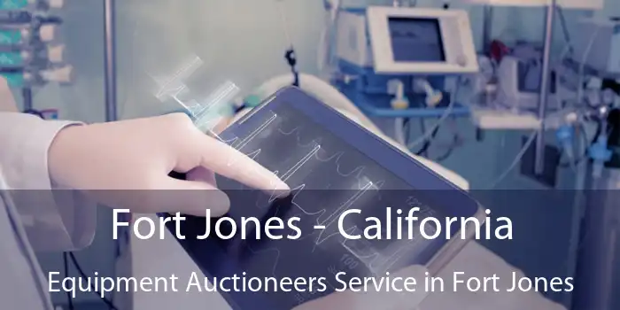 Fort Jones - California Equipment Auctioneers Service in Fort Jones