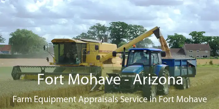 Fort Mohave - Arizona Farm Equipment Appraisals Service in Fort Mohave