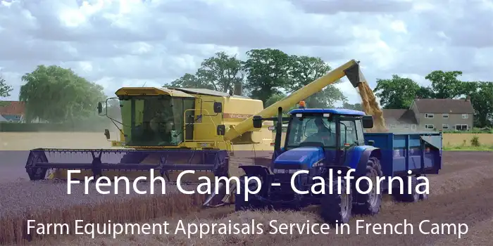 French Camp - California Farm Equipment Appraisals Service in French Camp