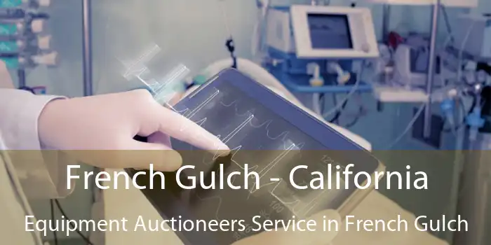 French Gulch - California Equipment Auctioneers Service in French Gulch