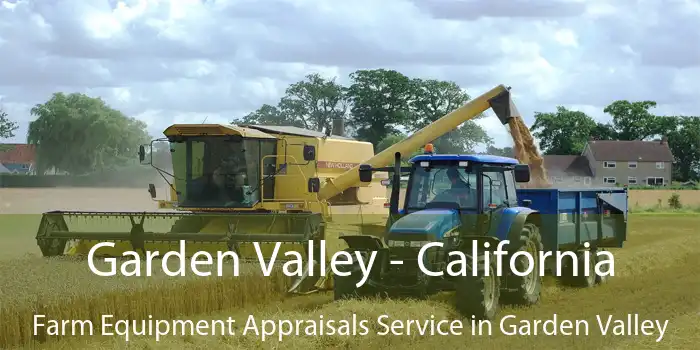 Garden Valley - California Farm Equipment Appraisals Service in Garden Valley