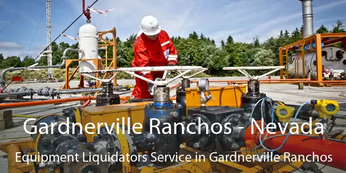 Gardnerville Ranchos - Nevada Equipment Liquidators Service in Gardnerville Ranchos