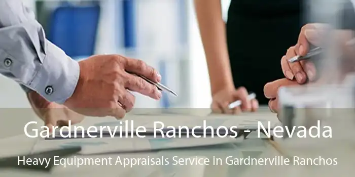 Gardnerville Ranchos - Nevada Heavy Equipment Appraisals Service in Gardnerville Ranchos