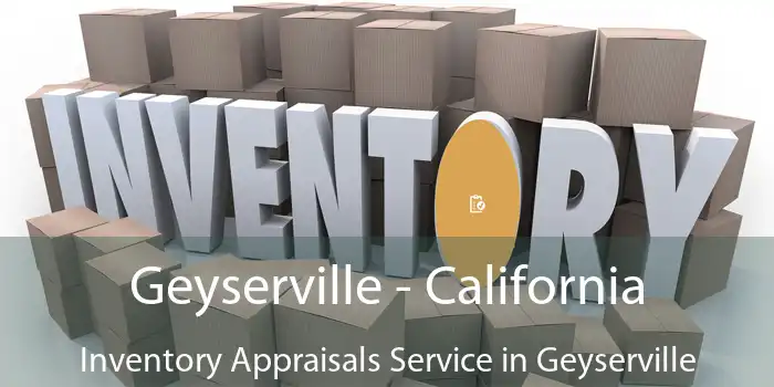 Geyserville - California Inventory Appraisals Service in Geyserville