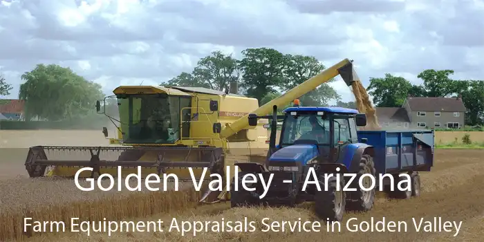 Golden Valley - Arizona Farm Equipment Appraisals Service in Golden Valley