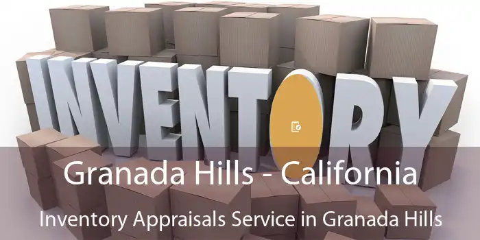 Granada Hills - California Inventory Appraisals Service in Granada Hills