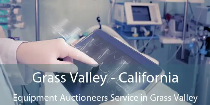 Grass Valley - California Equipment Auctioneers Service in Grass Valley