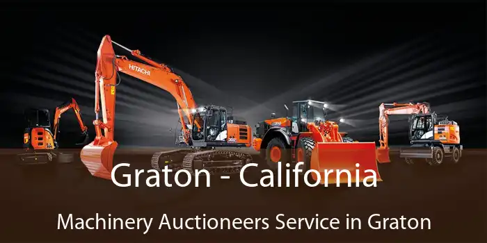 Graton - California Machinery Auctioneers Service in Graton