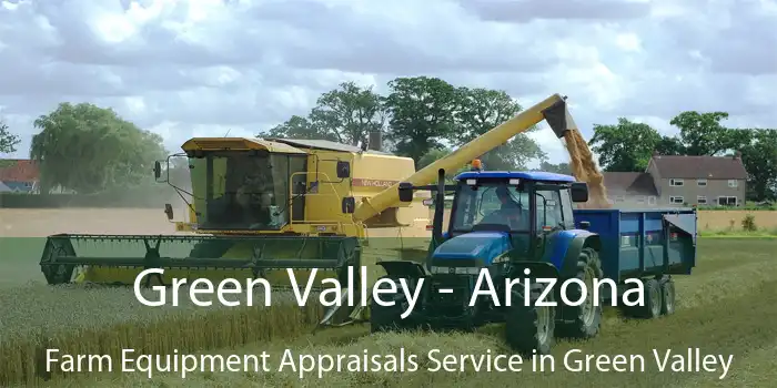 Green Valley - Arizona Farm Equipment Appraisals Service in Green Valley