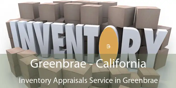 Greenbrae - California Inventory Appraisals Service in Greenbrae