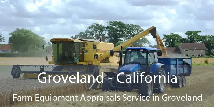 Groveland - California Farm Equipment Appraisals Service in Groveland