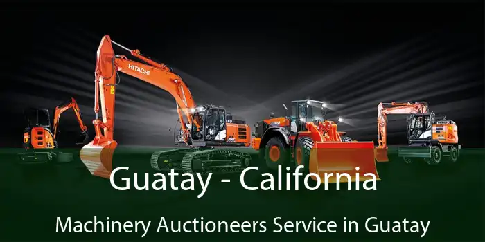 Guatay - California Machinery Auctioneers Service in Guatay