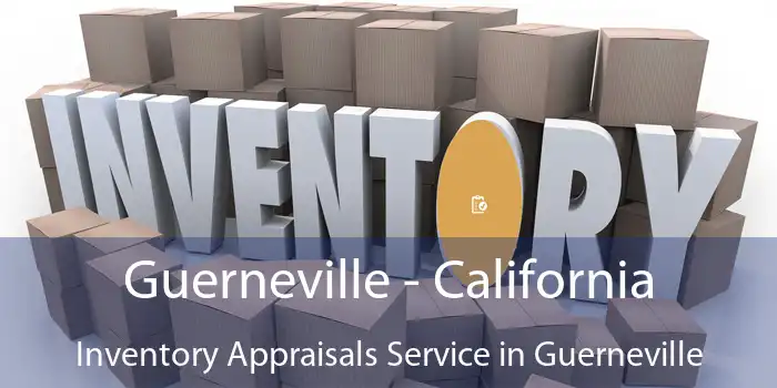 Guerneville - California Inventory Appraisals Service in Guerneville