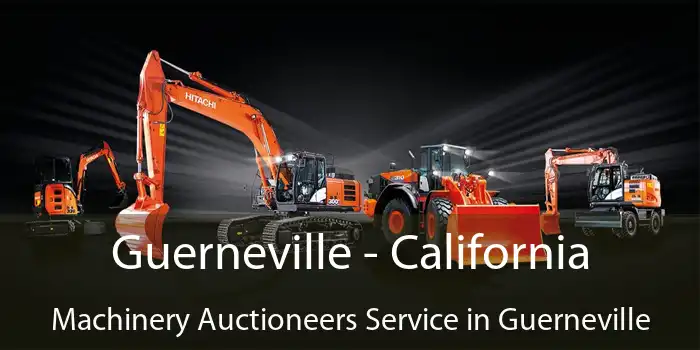 Guerneville - California Machinery Auctioneers Service in Guerneville