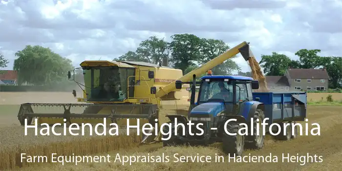 Hacienda Heights - California Farm Equipment Appraisals Service in Hacienda Heights