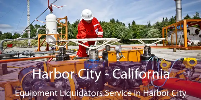 Harbor City - California Equipment Liquidators Service in Harbor City