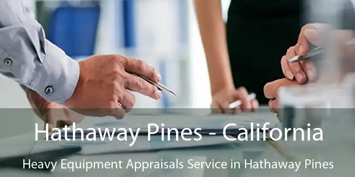 Hathaway Pines - California Heavy Equipment Appraisals Service in Hathaway Pines