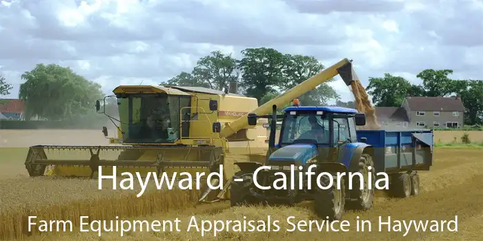 Hayward - California Farm Equipment Appraisals Service in Hayward