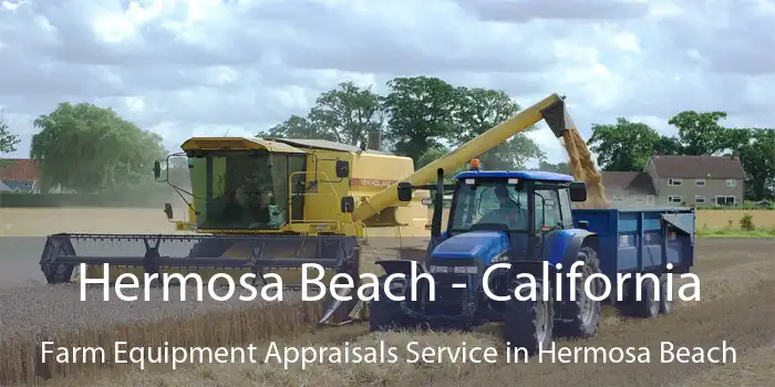 Hermosa Beach - California Farm Equipment Appraisals Service in Hermosa Beach