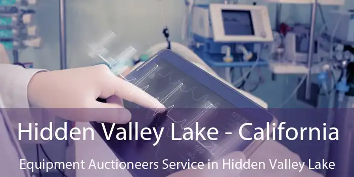 Hidden Valley Lake - California Equipment Auctioneers Service in Hidden Valley Lake