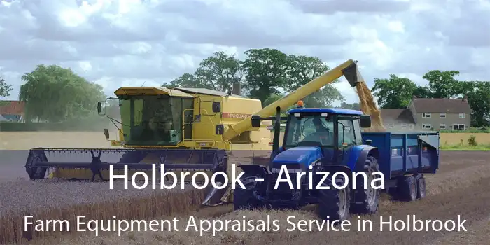 Holbrook - Arizona Farm Equipment Appraisals Service in Holbrook