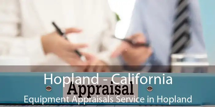 Hopland - California Equipment Appraisals Service in Hopland