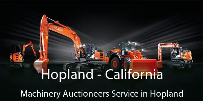 Hopland - California Machinery Auctioneers Service in Hopland