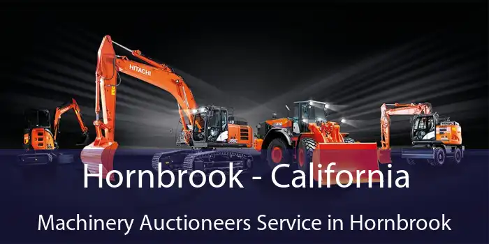 Hornbrook - California Machinery Auctioneers Service in Hornbrook