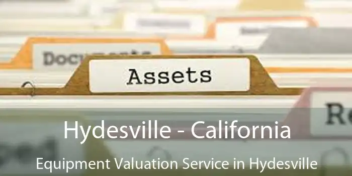 Hydesville - California Equipment Valuation Service in Hydesville