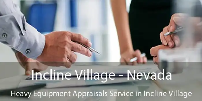 Incline Village - Nevada Heavy Equipment Appraisals Service in Incline Village