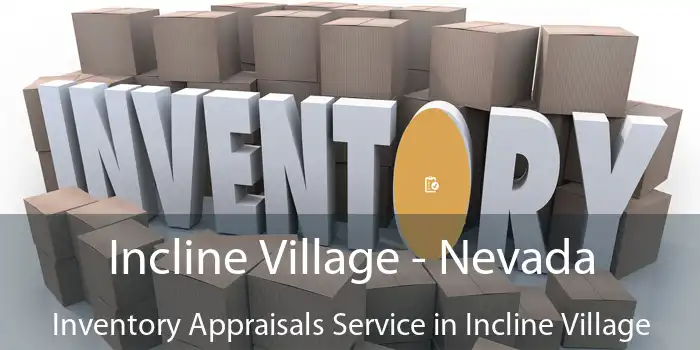 Incline Village - Nevada Inventory Appraisals Service in Incline Village