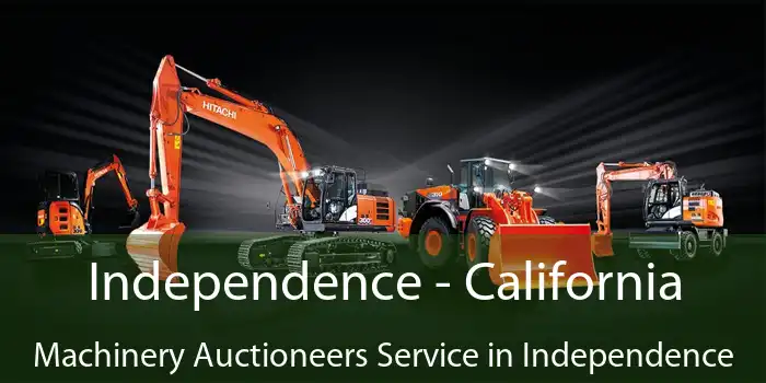 Independence - California Machinery Auctioneers Service in Independence