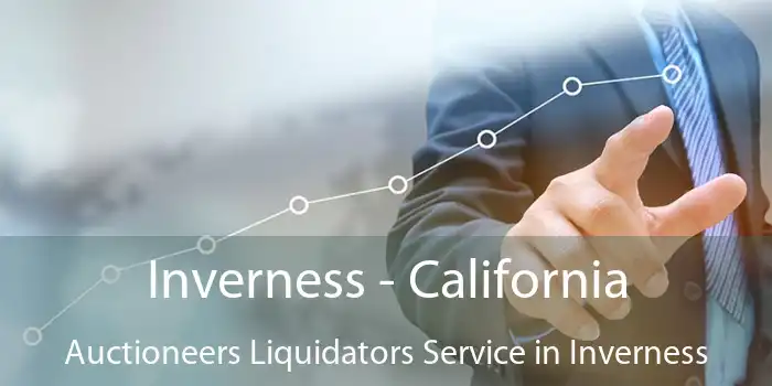 Inverness - California Auctioneers Liquidators Service in Inverness