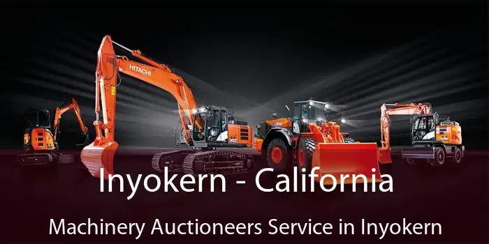 Inyokern - California Machinery Auctioneers Service in Inyokern