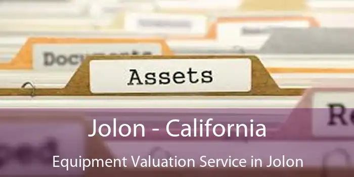 Jolon - California Equipment Valuation Service in Jolon