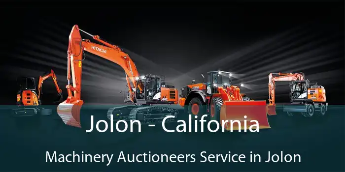 Jolon - California Machinery Auctioneers Service in Jolon