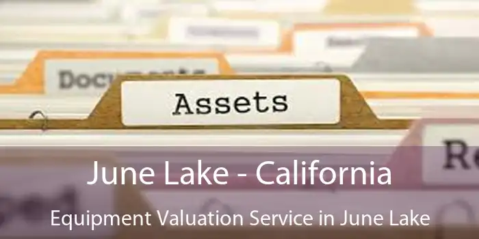 June Lake - California Equipment Valuation Service in June Lake