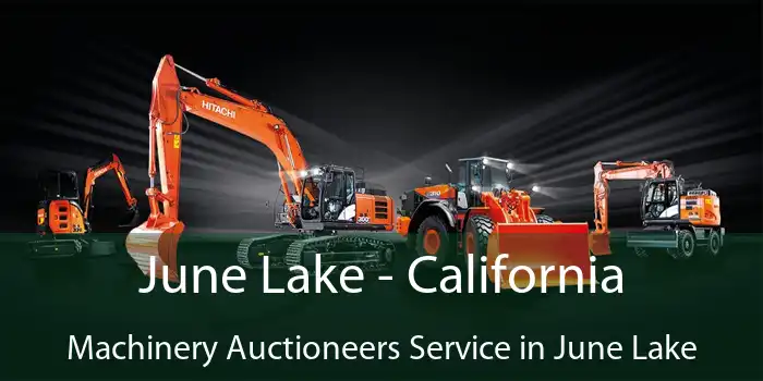 June Lake - California Machinery Auctioneers Service in June Lake