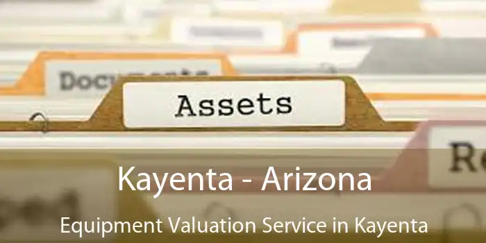 Kayenta - Arizona Equipment Valuation Service in Kayenta