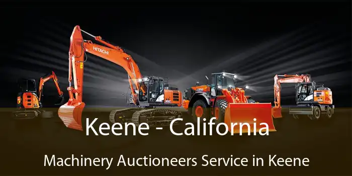 Keene - California Machinery Auctioneers Service in Keene