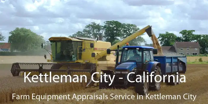 Kettleman City - California Farm Equipment Appraisals Service in Kettleman City