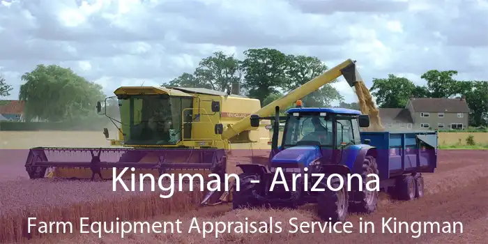 Kingman - Arizona Farm Equipment Appraisals Service in Kingman