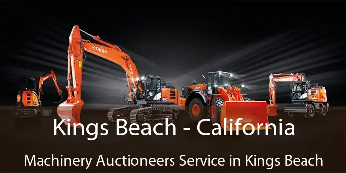 Kings Beach - California Machinery Auctioneers Service in Kings Beach