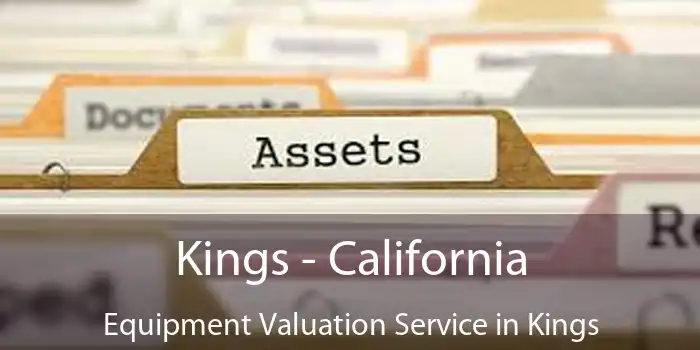 Kings - California Equipment Valuation Service in Kings